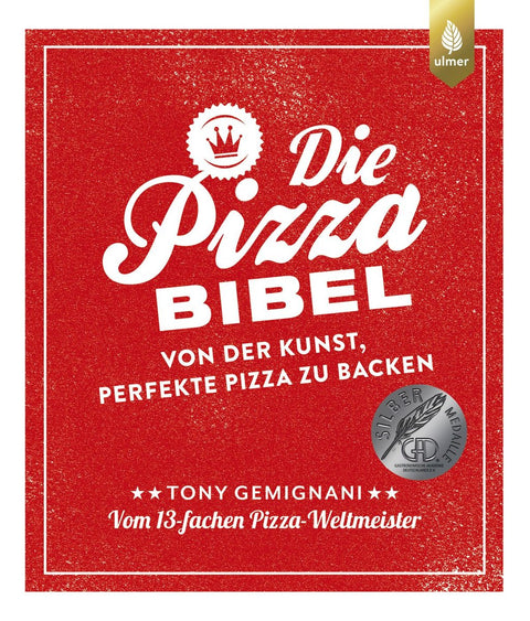 Une couverture de livre rouge avec le titre "La bible de la pizza" et un logo de couronne blanc au-dessus du titre. Le sous-texte est "De l'art de faire des pizzas parfaites" de Tony Gemignani, célébré comme 13 fois champion du monde de pizza. La couverture présente également un symbole de médaille d'argent et le logo Ulmer en haut à droite. **Nom du produit:** La Bible de la Pizza (livre) **Nom de marque:** Ava Verlagsauslieferung